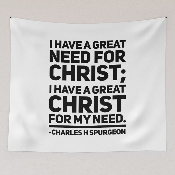 Item preview, Charles Spurgeon - I Have a Need For Christ designed and sold by HalpinDesign.