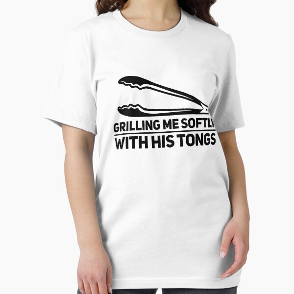 Item preview, Grilling Me Softly With His Tongs designed and sold by HalpinDesign.
