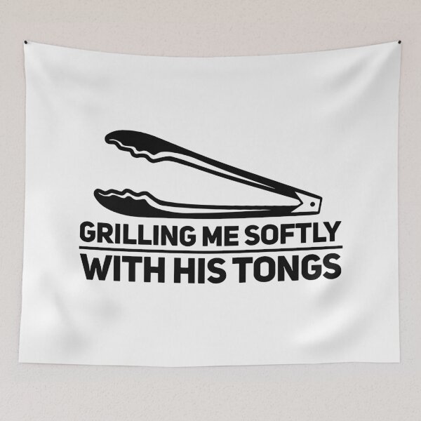 Item preview, Grilling Me Softly With His Tongs designed and sold by HalpinDesign.