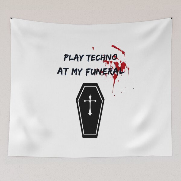 Item preview, Play Techno At My Funeral designed and sold by Express YRSLF.