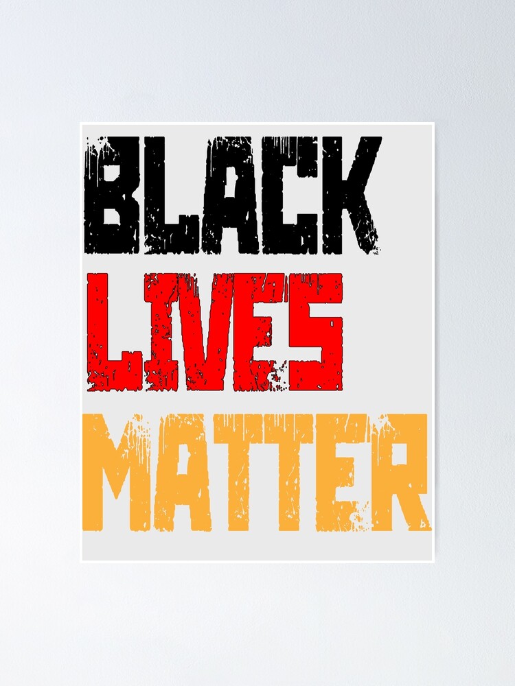 Black Lives Matter German Flag Colors Poster By Lentaurophoto Redbubble