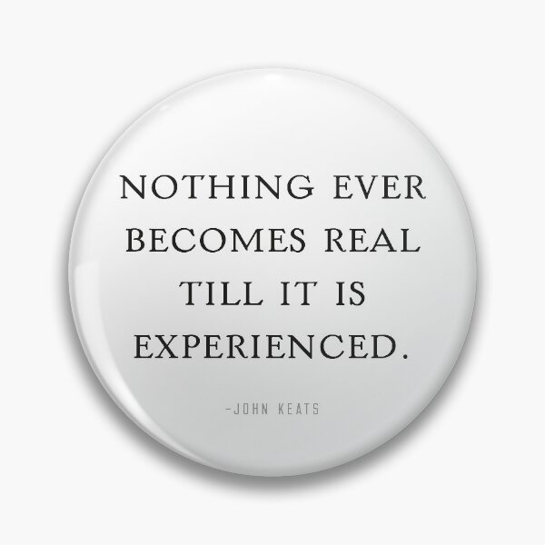 Item preview, Experience Makes Real, John Keats Quote designed and sold by shminoa.