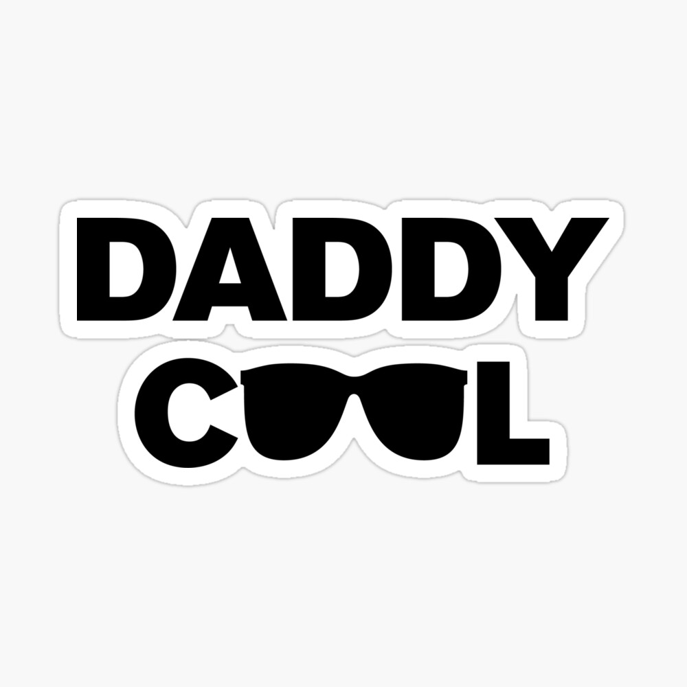 Дэдди текст. Cool dad лицо. Daddy cool прикол. Футаж Daddy cool.