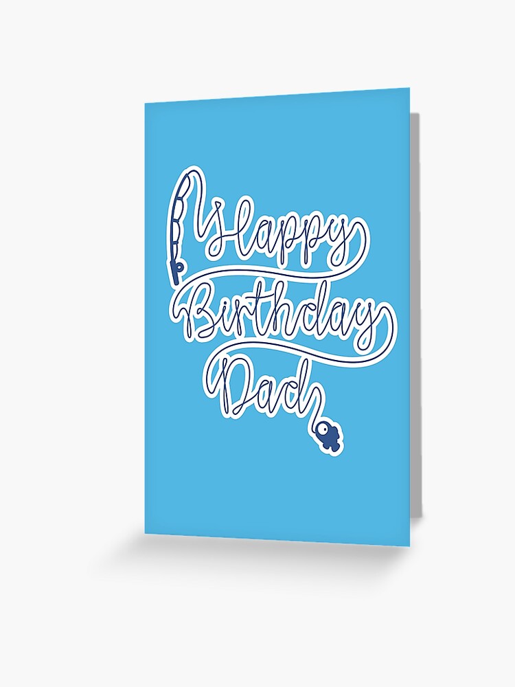 Happy Birthday Dad Fishing Line Design Greeting Card for Sale by  LTFRstudio