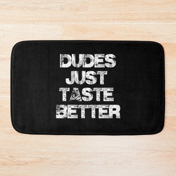 Item preview, DUDES JUST TASTE BETTER designed and sold by MG STORE.
