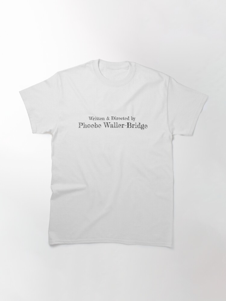 Thumbnail 3 of 7, Classic T-Shirt, Written&Directed by Phoebe Waller-Bridge designed and sold by Spring-Flower-.