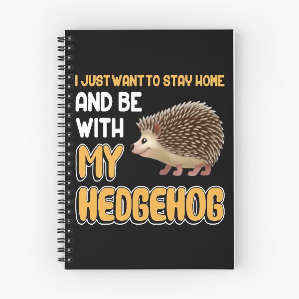 Item preview, I Just Want To Stay Home And Be With My Hedgehog designed and sold by ZEDSOU ⭐⭐⭐⭐⭐.
