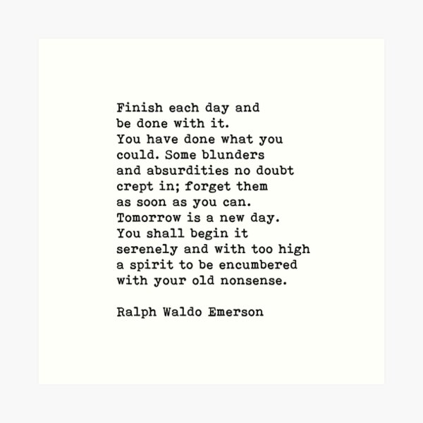 Finish Each Day, Ralph Waldo Emerson, Motivational Quote Art Print