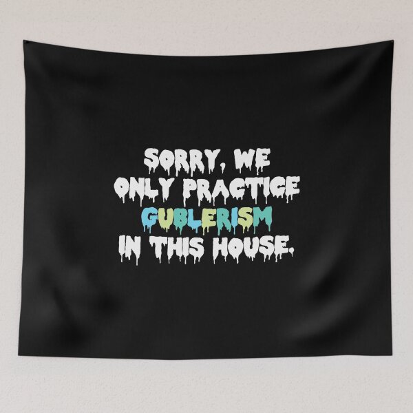 Item preview, sorry, we only practice gublerism in this house - matthew gray gubler designed and sold by reaganreese.