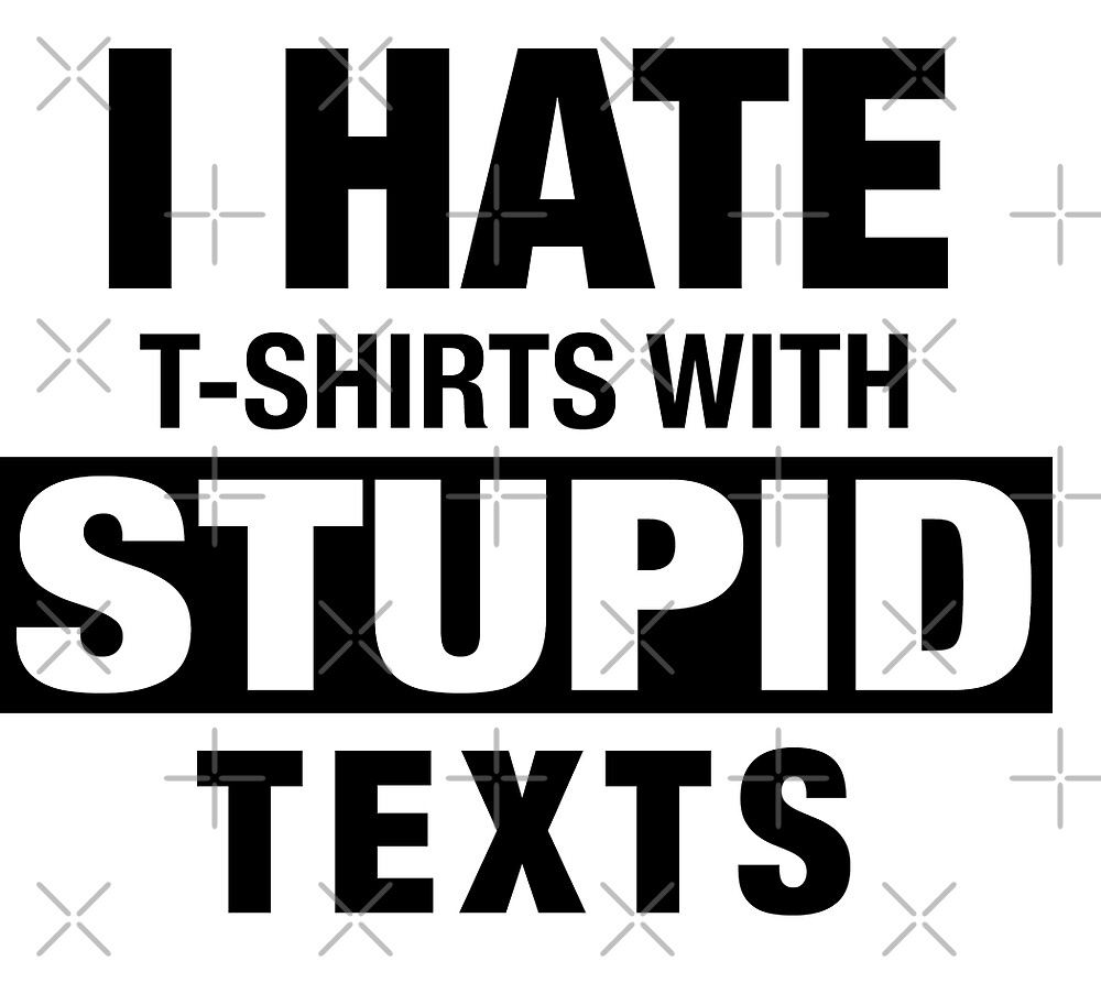 i hate t shirts