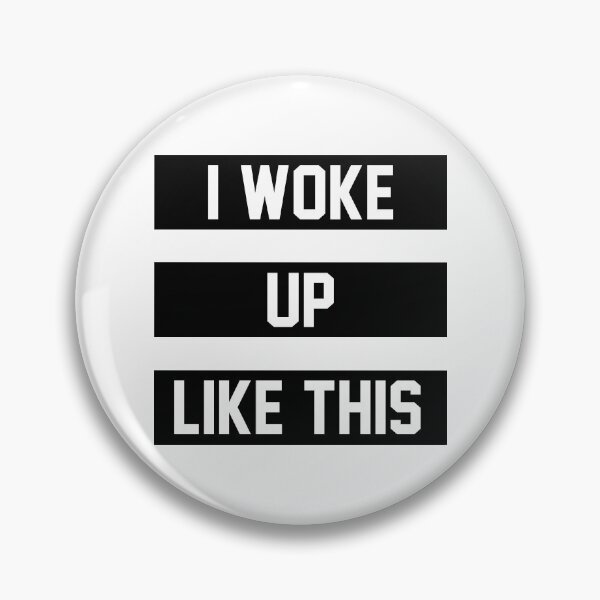 Item preview, I Woke Up Like This designed and sold by G-Design.