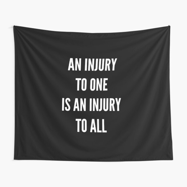 An Injury To One Is An Injury To All Tapestry