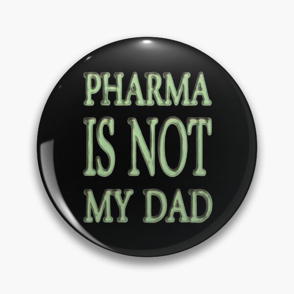 Item preview, Pharma is not my dad (green) designed and sold by Momentumist.