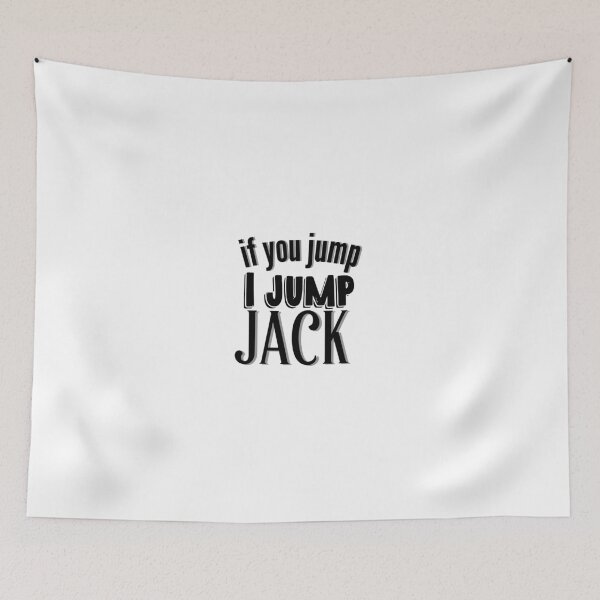 Item preview, if you jump I jump jack designed and sold by savannahnoel.