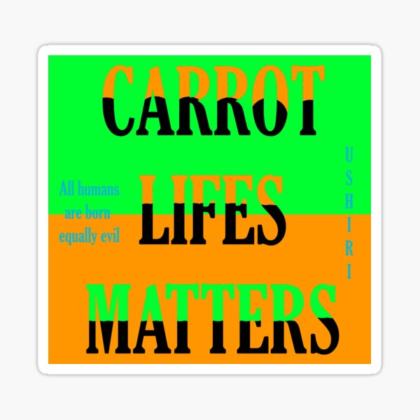 Carrot lifes matters Sticker