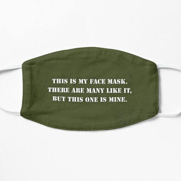 #2 This is My Face Mask - based on Rifleman's Creed Flat Mask
