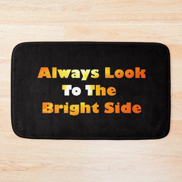 Item preview, Always Look To The Bright Side designed and sold by ThingsByJoy.