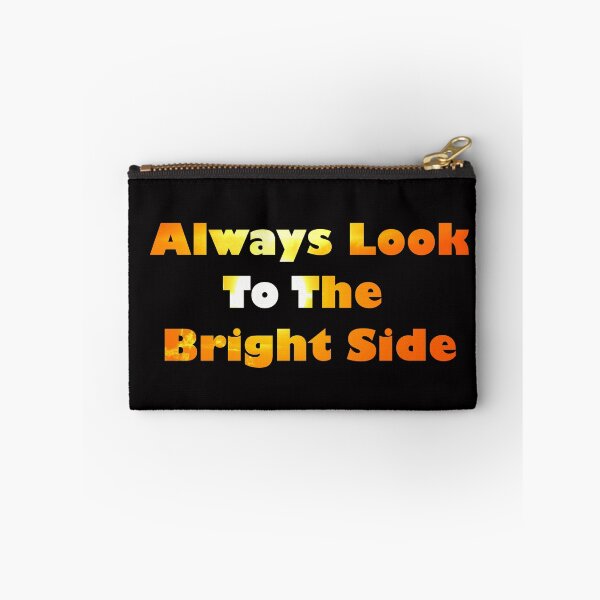 Item preview, Always Look To The Bright Side designed and sold by ThingsByJoy.