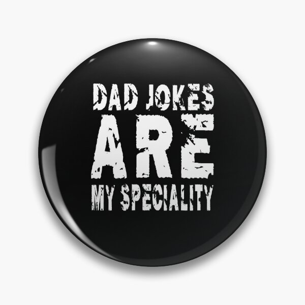 Item preview, Dad Jokes Are My Speciality designed and sold by Alpha555.