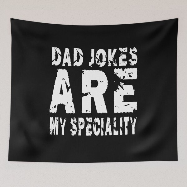 Item preview, Dad Jokes Are My Speciality designed and sold by Alpha555.