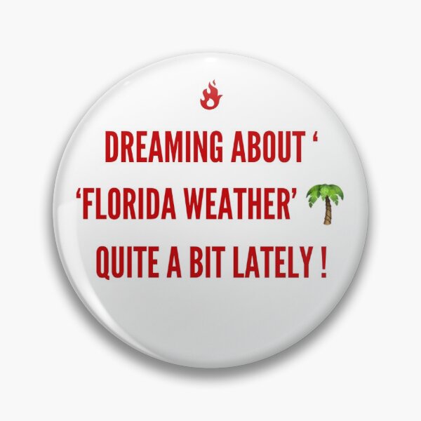 Item preview, Dreaming About 'Florida Weather' Quite A Bit Lately! designed and sold by OfferHeat.