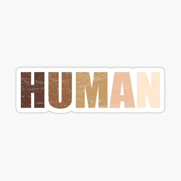 Human Anti-Racist - Equal Rights - Anti Trump Protest - Resist - Equality Sticker