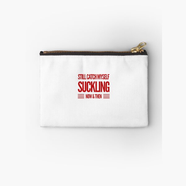 Item preview, Still Catch Myself Suckling Now & Then designed and sold by OfferHeat.