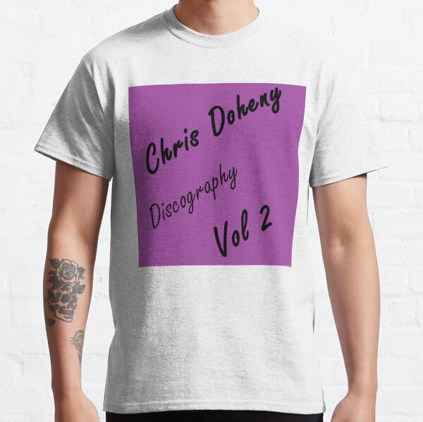 Chris Doheny - Vol 2 Classic T-Shirt