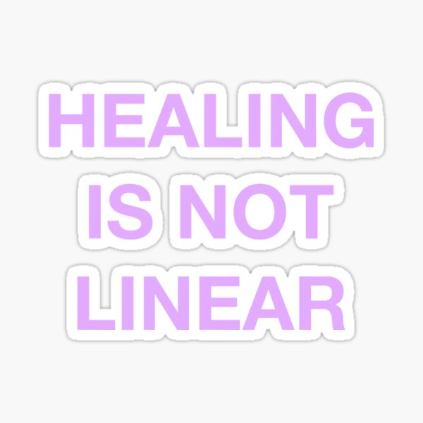 "HEALING IS NOT LINEAR" Sticker