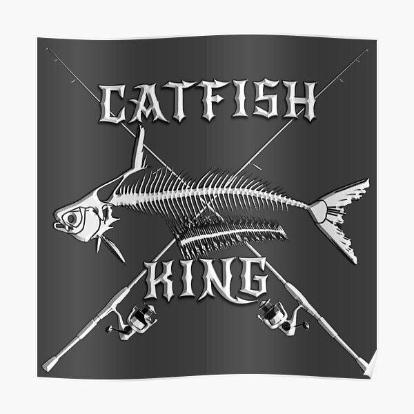 "catfish king" Poster by wil2liam4 Redbubble