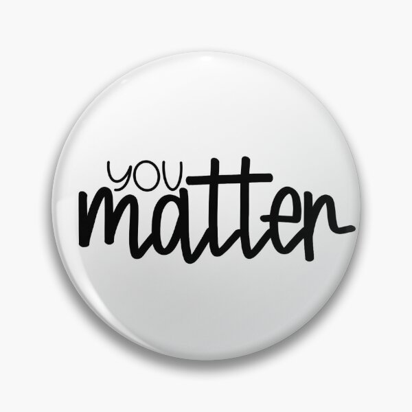 Item preview, You matter. designed and sold by Rebecca Bevacqua.