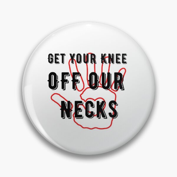 Item preview, Get Your Knee Off Our Necks T-shirt, Can't Breathe, Protest Tee, Justice For Floyd designed and sold by Barwane Products.