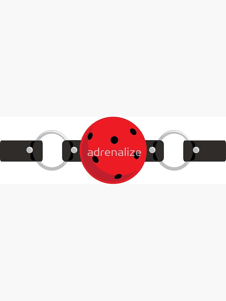 Ball Gag Art Print for Sale by adrenalize