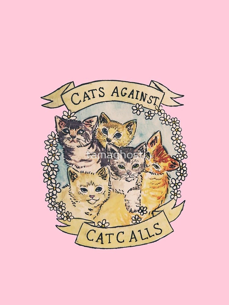 Cats Against Cat Calls ORIGINAL (SEE V2 IN MY SHOP) by tamaghosti