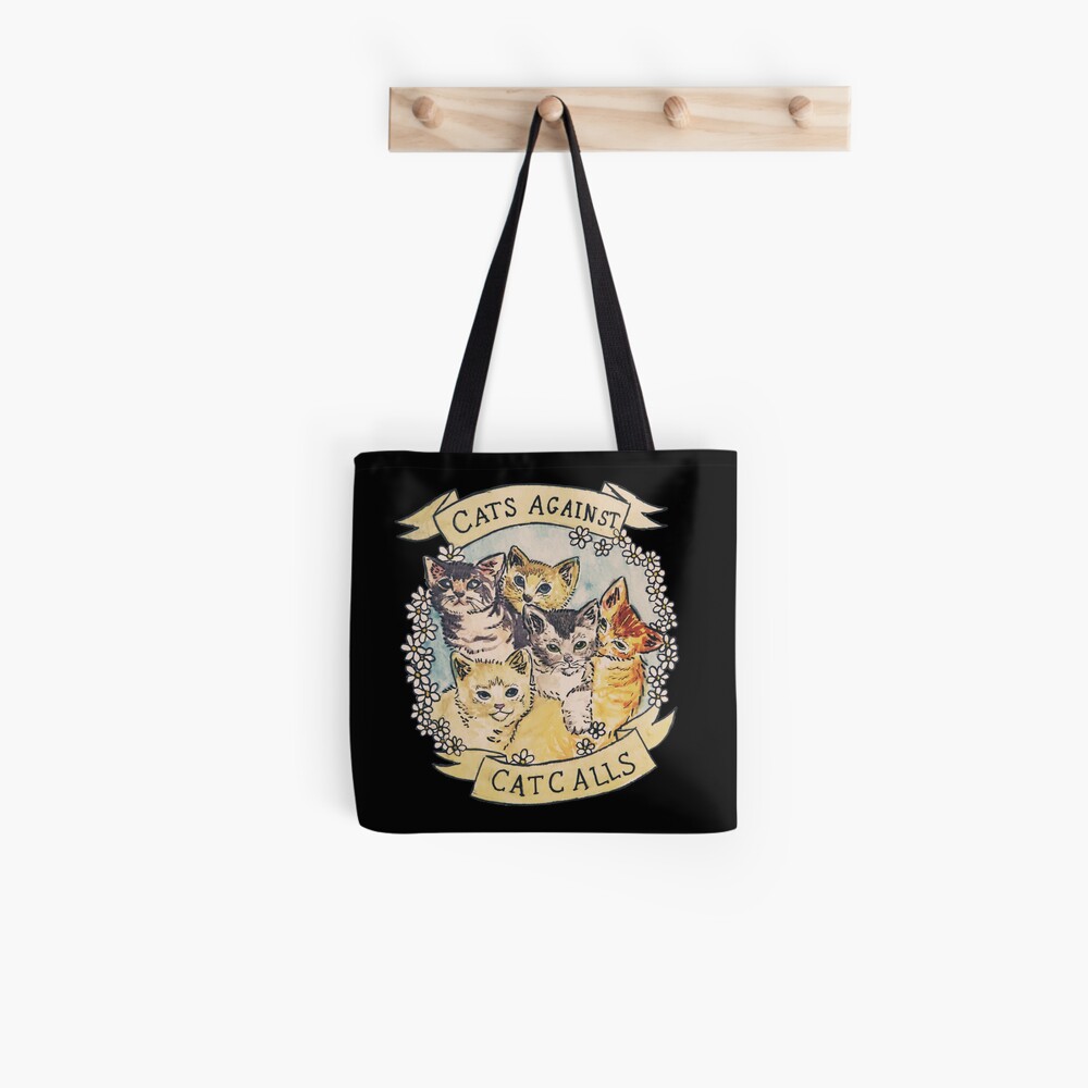 Cats Against Cat Calls ORIGINAL (SEE V2 IN MY SHOP) Tote Bag