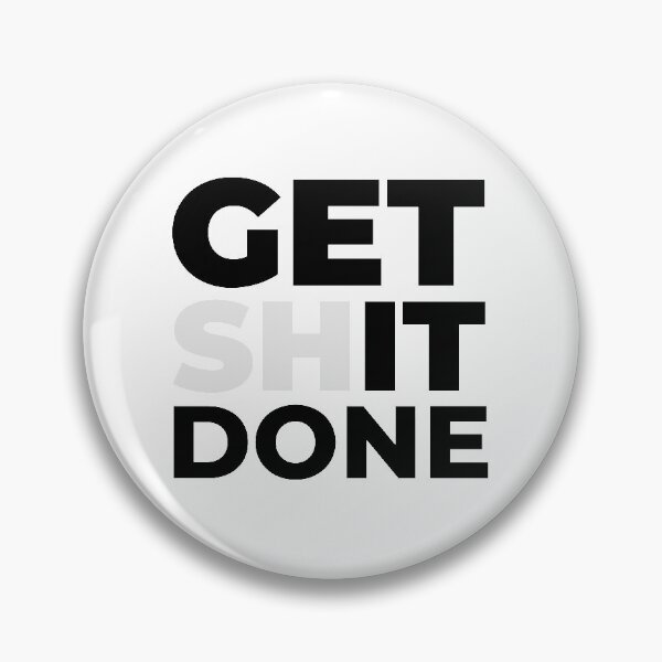 Item preview, get shit done | motivational,motivation quote | black and white designed and sold by Kinisis.