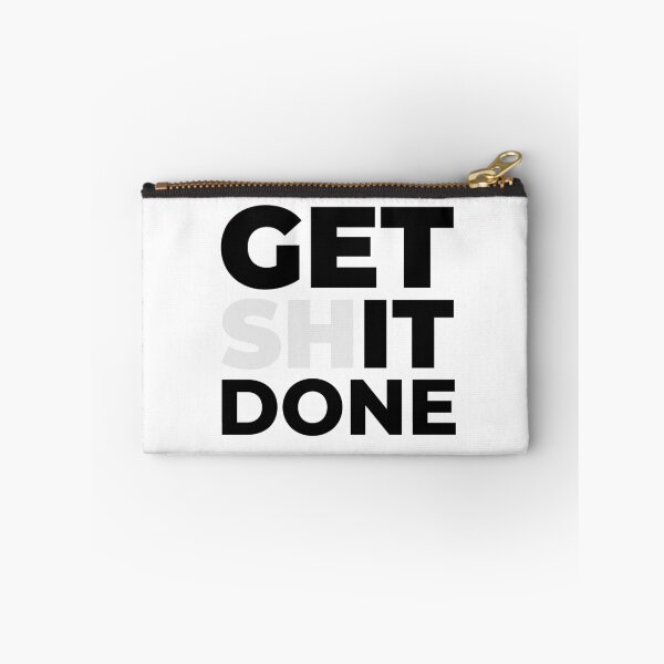 Item preview, get shit done | motivational,motivation quote | black and white designed and sold by Kinisis.