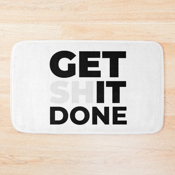 Item preview, get shit done | motivational,motivation quote | black and white designed and sold by Kinisis.