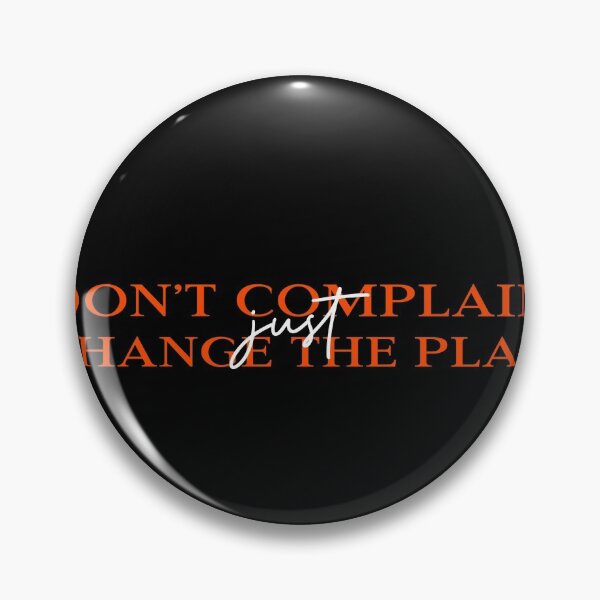 Item preview, DON'T COMPLAIN JUST CHANGE THE PLAN designed and sold by BUALS.TAR CREATIVE APPAREL.