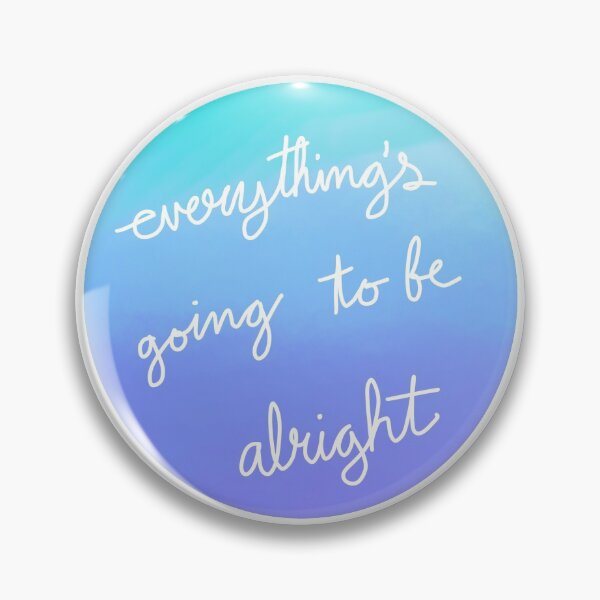 Item preview, Everything's going to be alright.. designed and sold by Sketchbrooke.