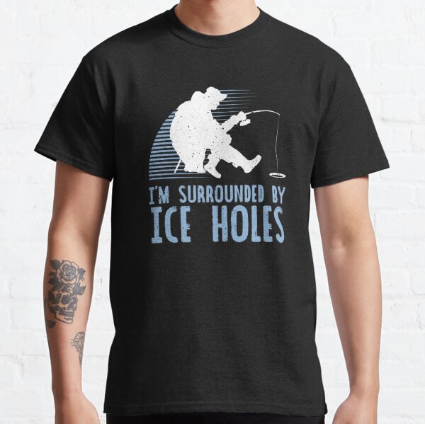 Ice Fishing Funny T-Shirts for Sale