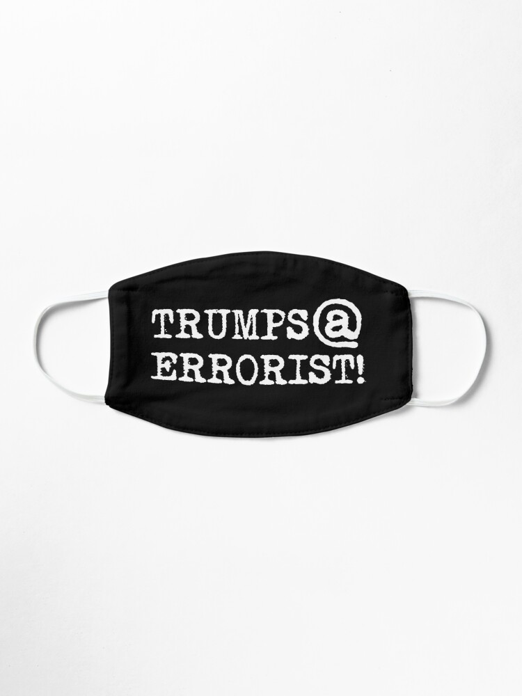 Alternate view of TRUMPS@ERRORIST! ...he's terrifying! Mask