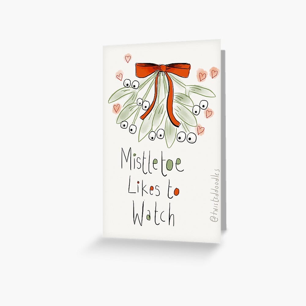Mistletoe likes to watch Greeting Card