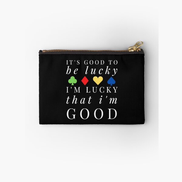 Item preview, It's Good To Be Lucky designed and sold by seapiedt.