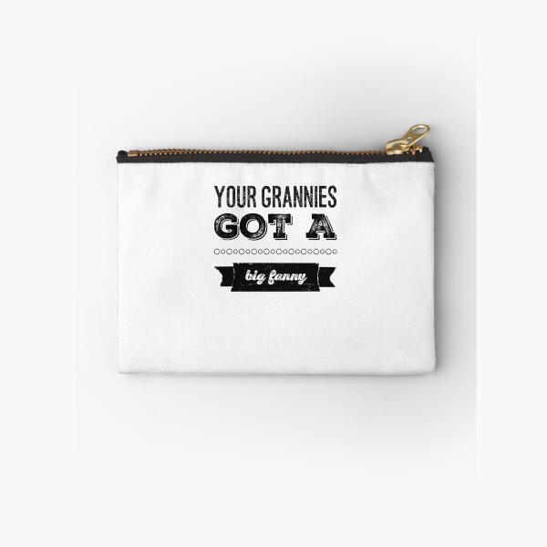 Item preview, Your Grannies Got A Big Fanny designed and sold by OfferHeat.
