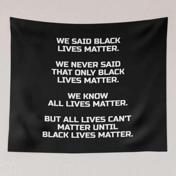 Item preview, All Lives Can't Matter Until Black Lives Matter designed and sold by EstelleStar.