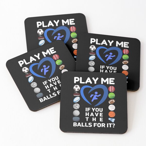 Item preview, Play Me If You Have The Balls For It designed and sold by seapiedt.