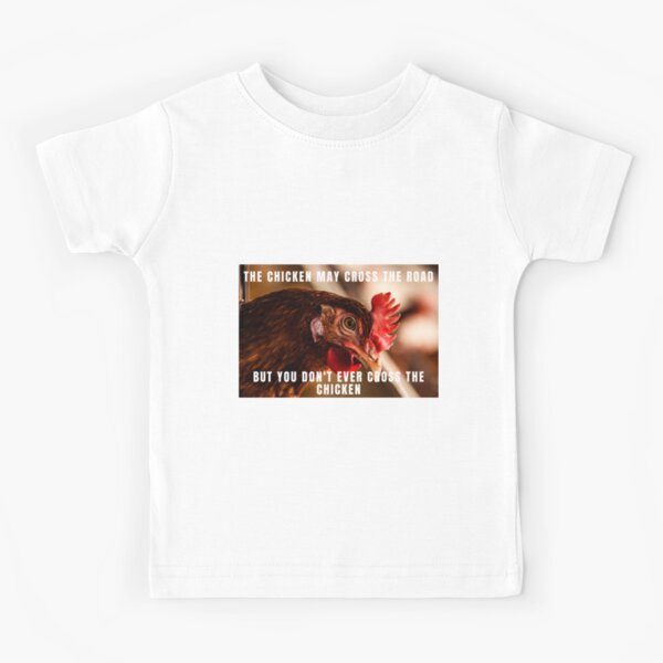 Meme print - No one crosses the chicken Kids T-Shirt
