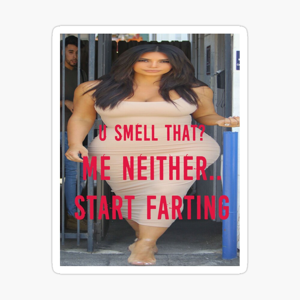 Kim K start farting