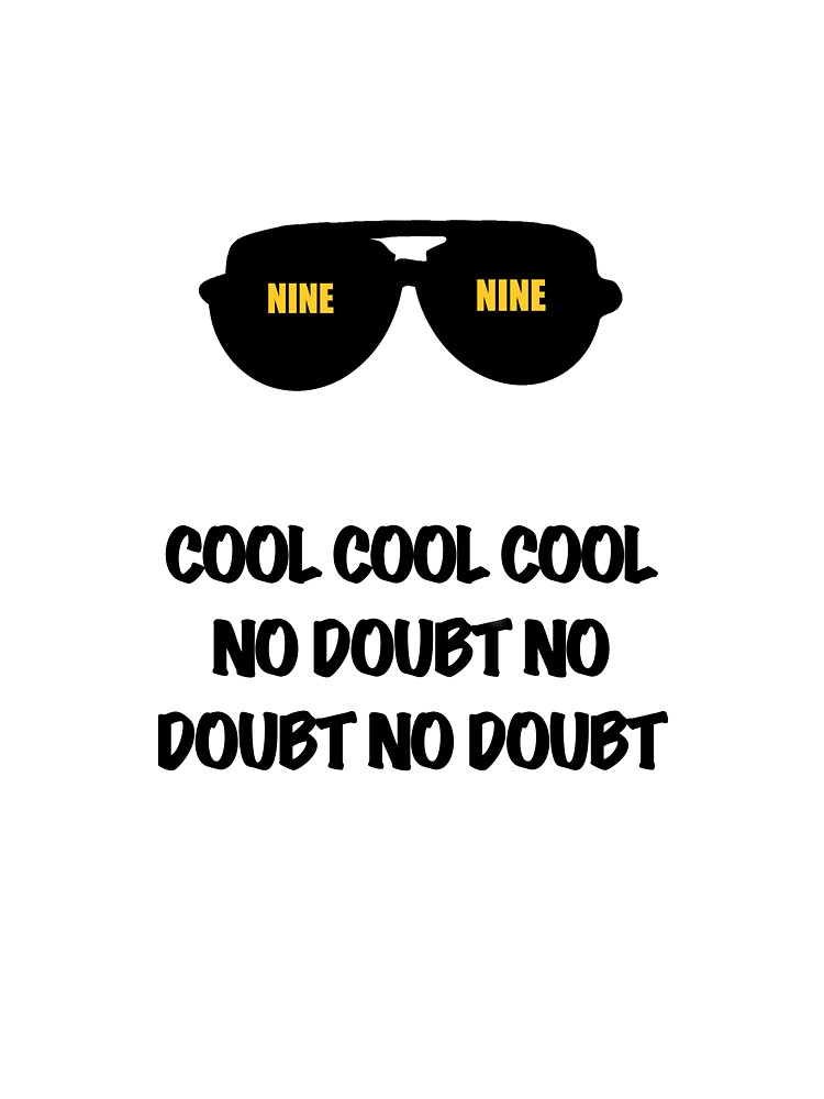 Brooklyn Nine Nine Cool Cool Cool No Doubt No Doubt Kids T Shirt By Ardourstudios Redbubble